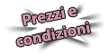 Prezzi e condizioni